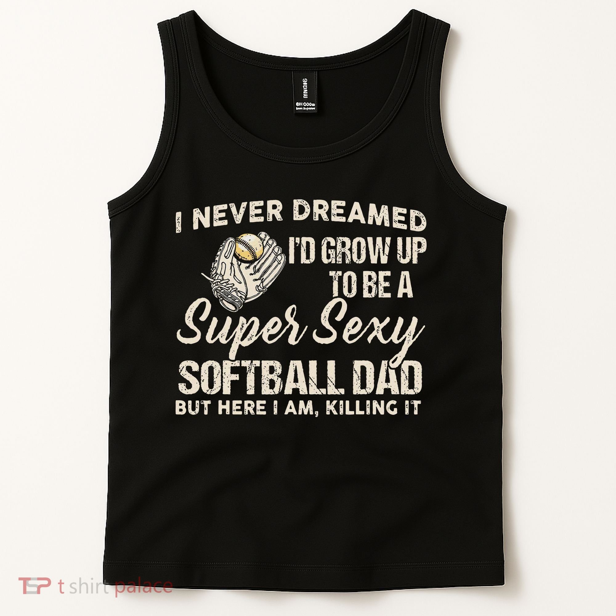 Super Sexy Softball Dad Funny Tank Top