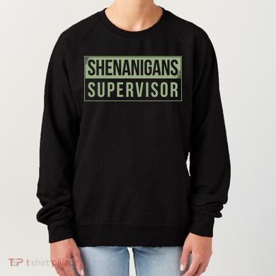 Shenanigans Supervisor Women's Sweatshirt