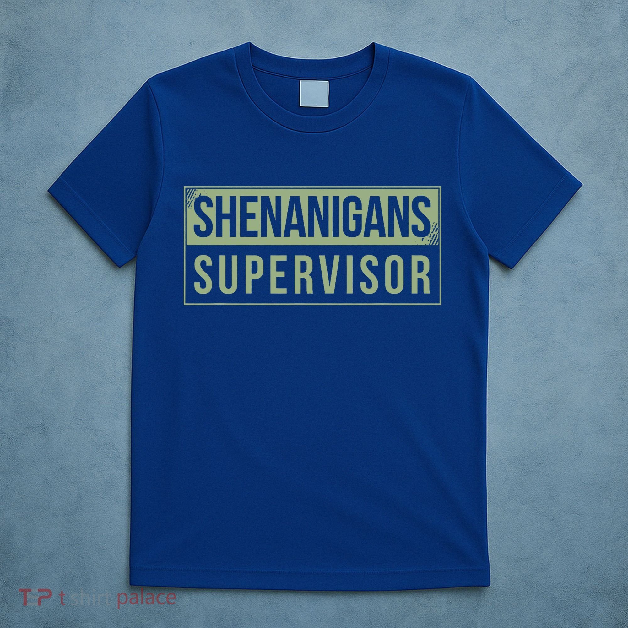 Shenanigans Supervisor T-Shirt