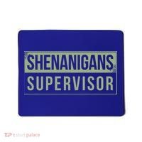 Shenanigans Supervisor Mousepad thumb 0