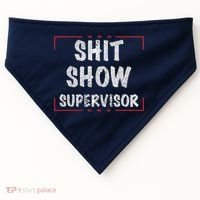 Shit Show Supervisor, Funny Dad Mom Boss Teacher Present USA-Made Doggie Bandana thumb 0