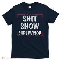 Shit Show Supervisor, Funny Dad Mom Boss Teacher Present T-Shirt thumb 0