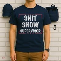 Shit Show Supervisor, Funny Dad Mom Boss Teacher Present T-Shirt thumb 6