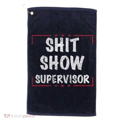 Shit Show Supervisor, Funny Dad Mom Boss Teacher Present Golf Towel