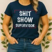 Shit Show Supervisor, Funny Dad Mom Boss Teacher Present Women's T-Shirt thumb 2