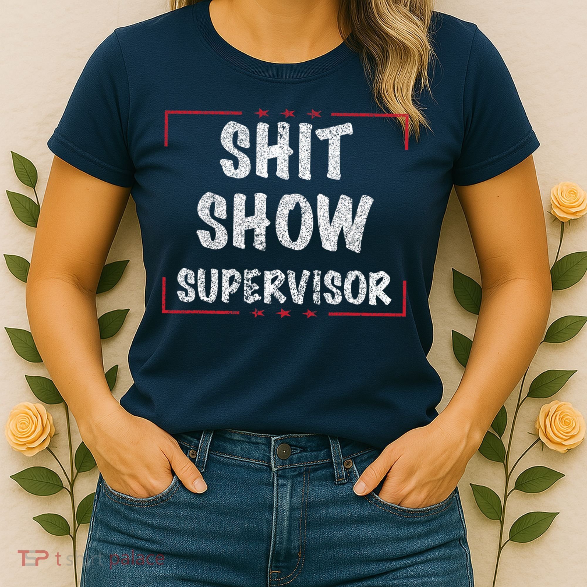Shit Show Supervisor, Funny Dad Mom Boss Teacher Present Women's T-Shirt