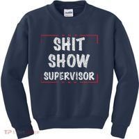 Shit Show Supervisor, Funny Dad Mom Boss Teacher Present Kids Sweatshirt thumb 0