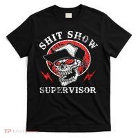 Shit Show Supervisor Skull T-Shirt thumb 0