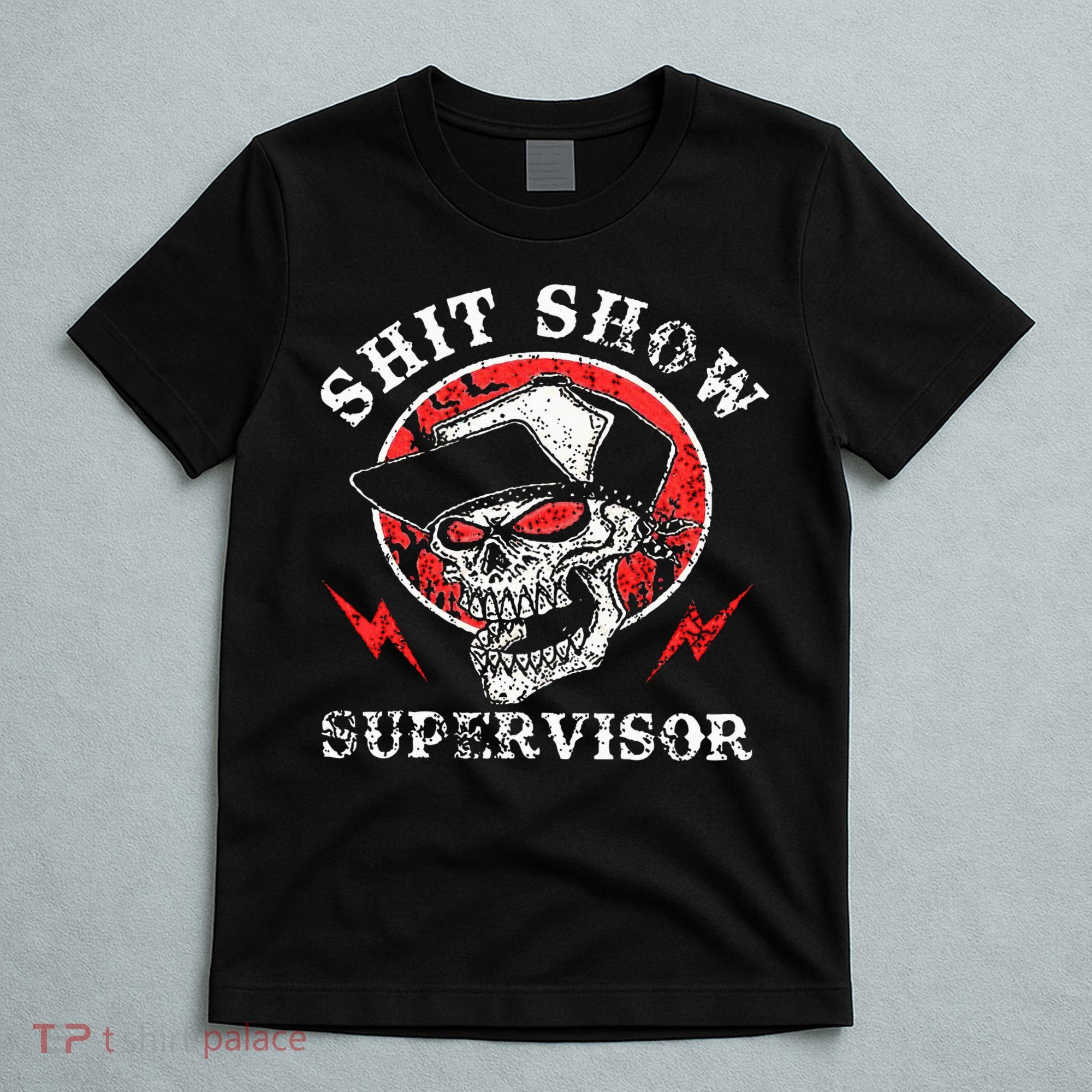 Shit Show Supervisor Skull T-Shirt