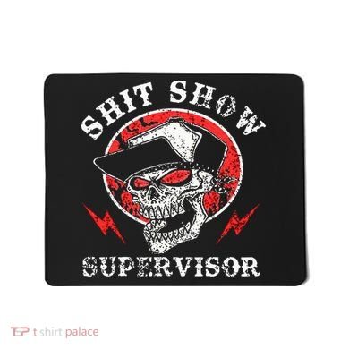 Shit Show Supervisor Skull Mousepad