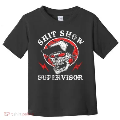 Shit Show Supervisor Skull Toddler T-Shirt
