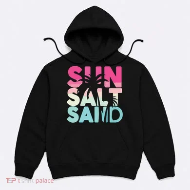 Sun Sand Salt Beach Hoodie
