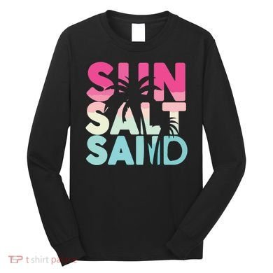 Sun Sand Salt Beach Long Sleeve Shirt