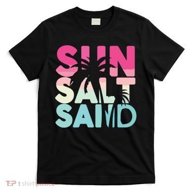 Sun Sand Salt Beach T-Shirt