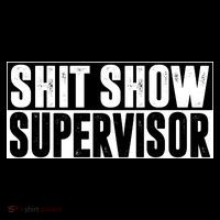 Shit Show Supervisor Funny Gift Bucket Hat thumb 4