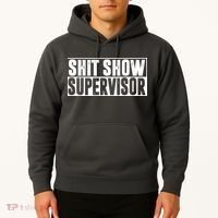 Shit Show Supervisor Funny Gift Hoodie thumb 2