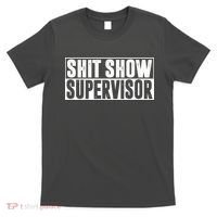 Shit Show Supervisor Funny Gift T-Shirt thumb 0
