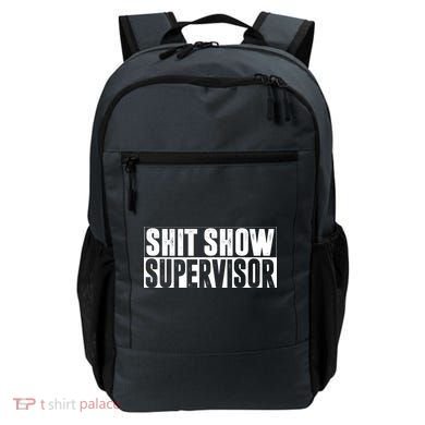 Shit Show Supervisor Funny Gift Backpack