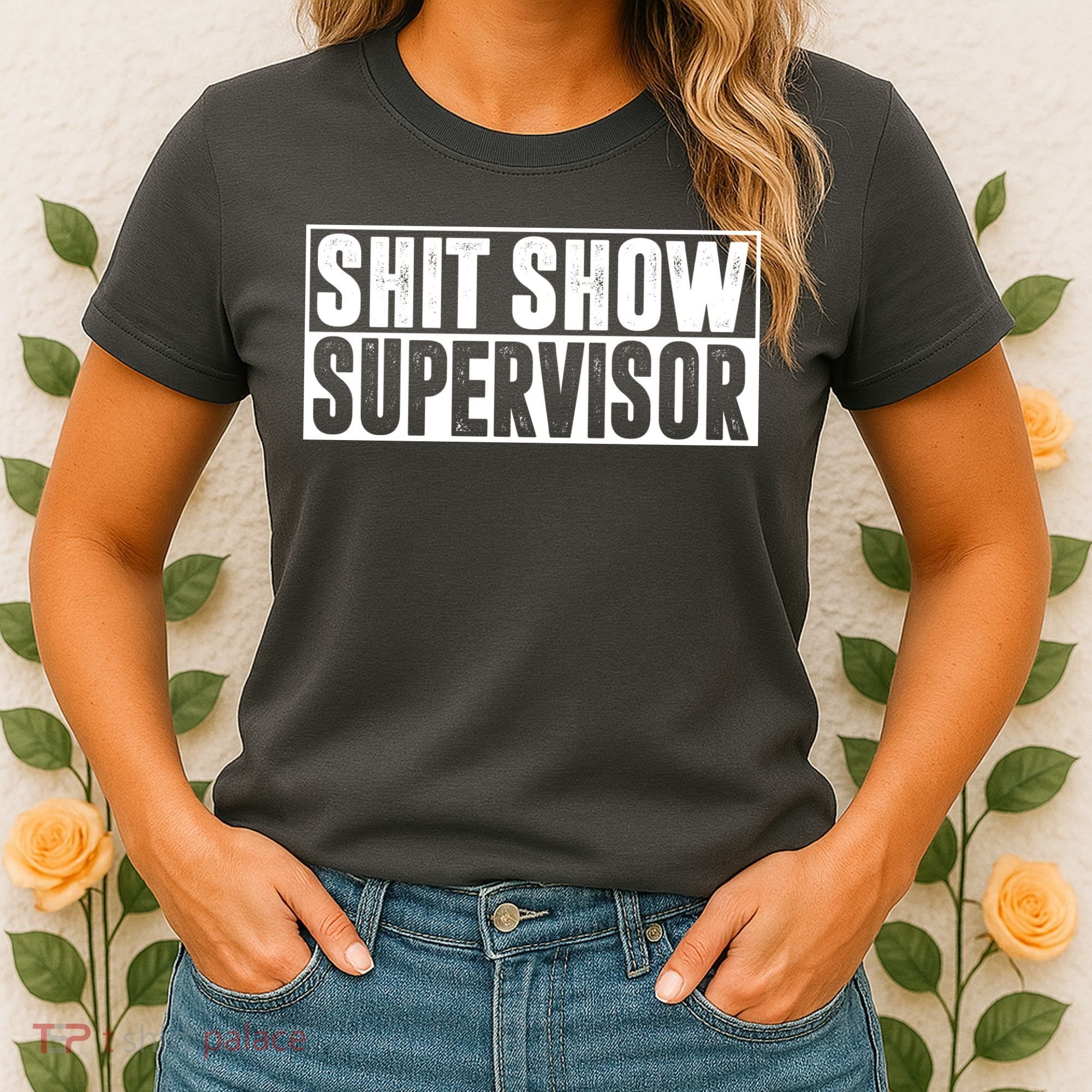 Shit Show Supervisor Funny Gift Women's T-Shirt