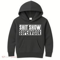 Shit Show Supervisor Funny Gift Kids Hoodie thumb 0