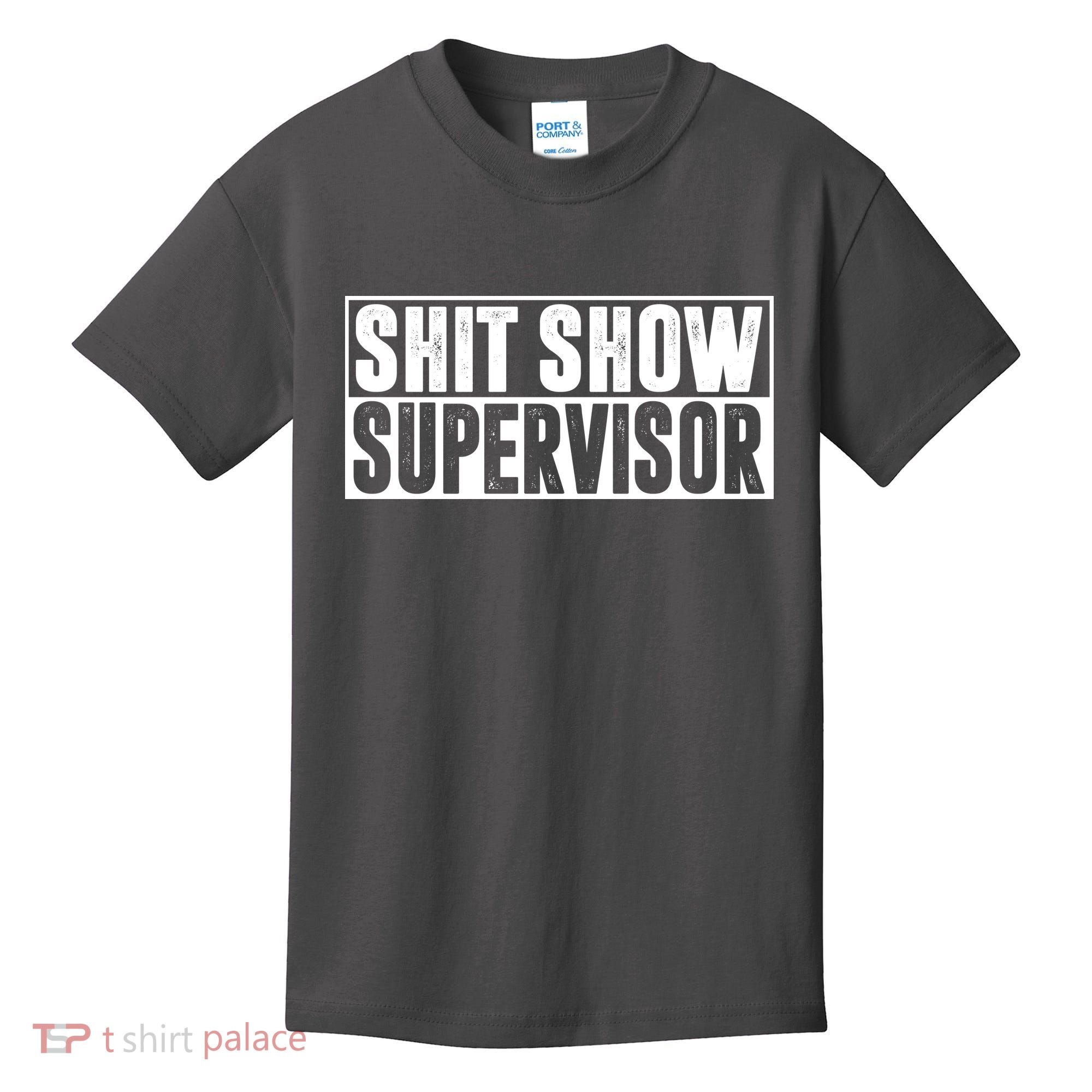Shit Show Supervisor Funny Gift Kids T-Shirt
