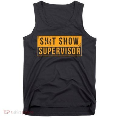 Shit Show Supervisor Funny Vintage Tank Top