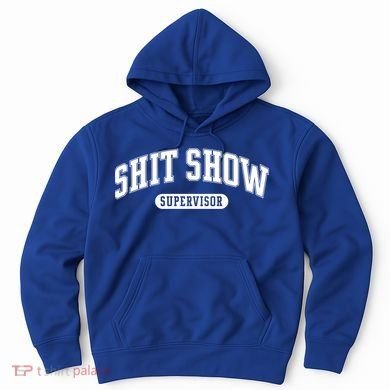 Shit Show Supervisor Gift Hoodie