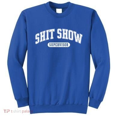 Shit Show Supervisor Gift Sweatshirt