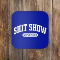 Shit Show Supervisor Gift Coaster thumb 0