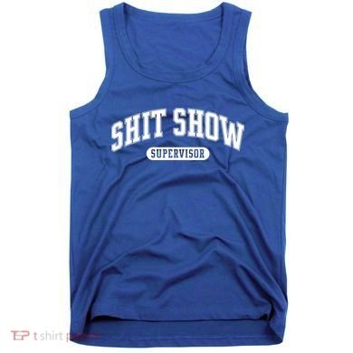 Shit Show Supervisor Gift Tank Top