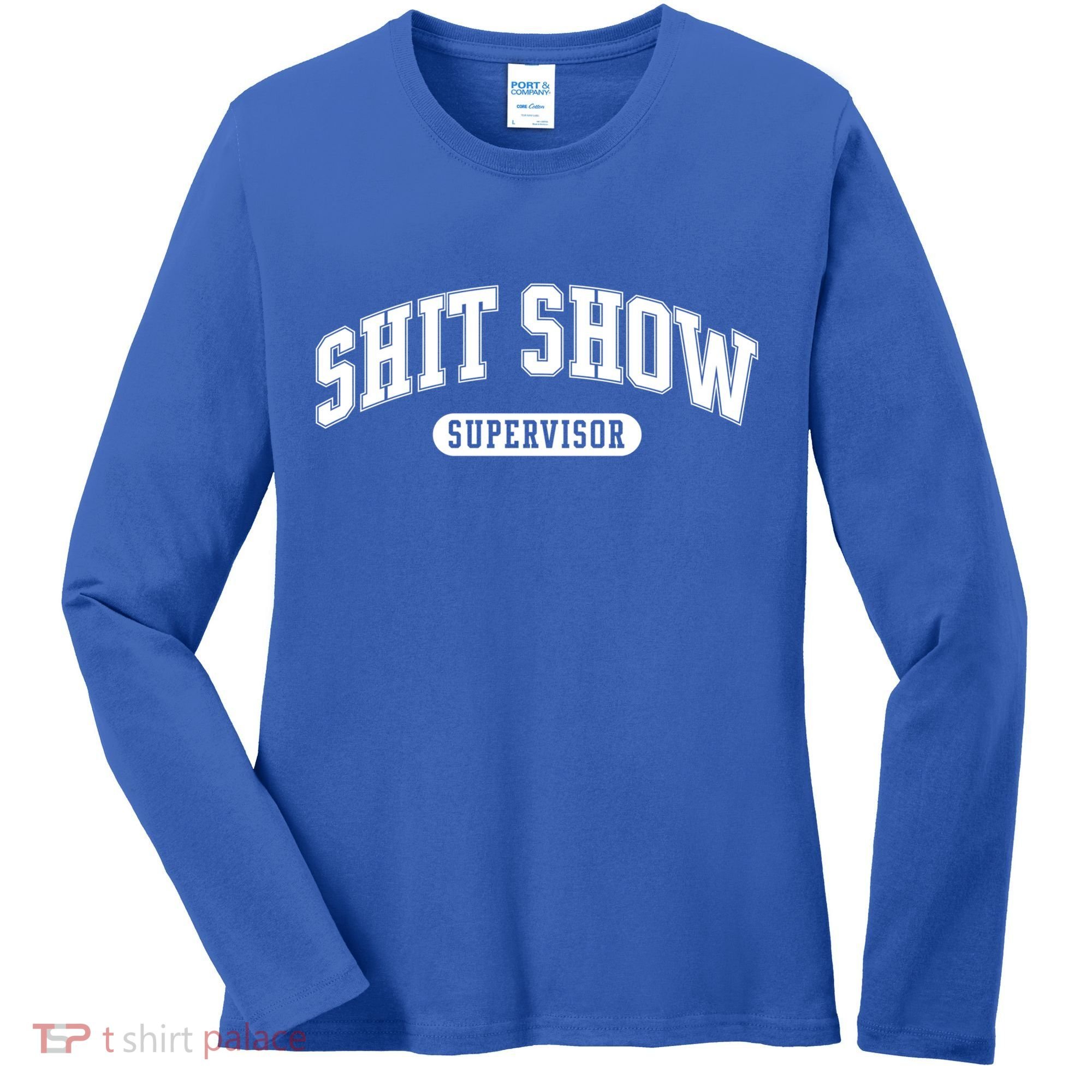 Shit Show Supervisor Gift Women's Long Sleeve Shirt