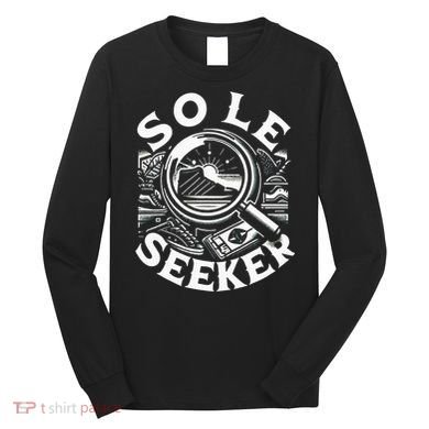 Sole Seeker Shoe Collector Sneakerhead Long Sleeve Shirt