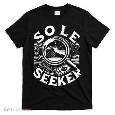 Sole Seeker Shoe Collector Sneakerhead T-Shirt