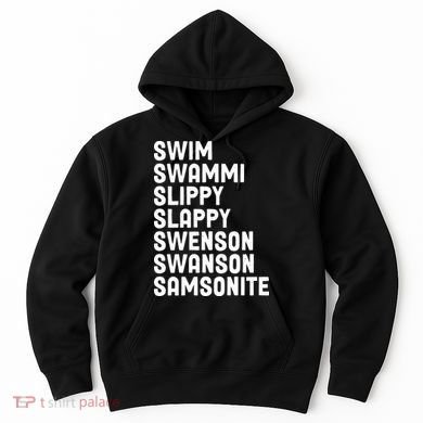 Swammi Slippy Slappy Swenson Swanson Samsonite Hoodie