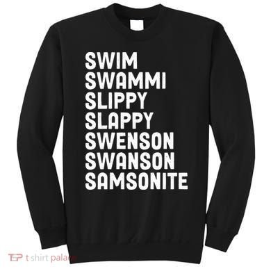 Swammi Slippy Slappy Swenson Swanson Samsonite Sweatshirt