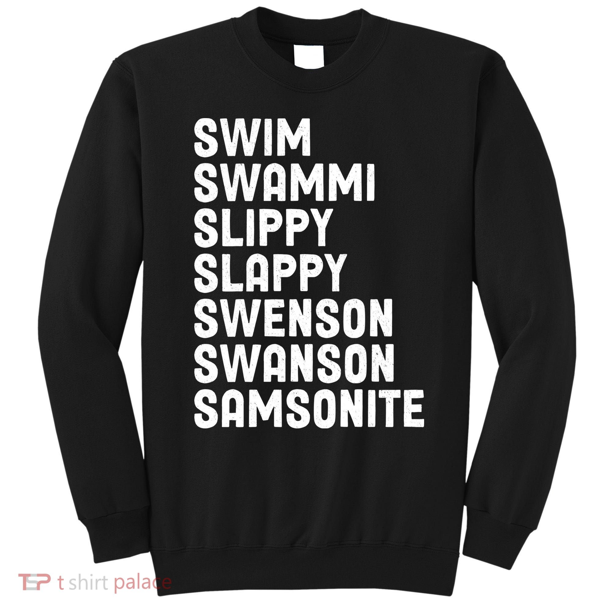 Swammi Slippy Slappy Swenson Swanson Samsonite Sweatshirt
