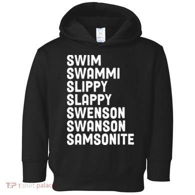 Swammi Slippy Slappy Swenson Swanson Samsonite Toddler Hoodie