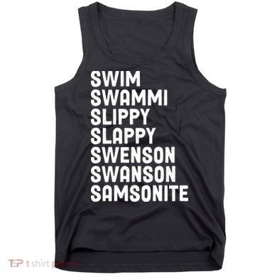 Swammi Slippy Slappy Swenson Swanson Samsonite Tank Top