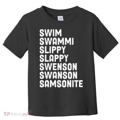 Swammi Slippy Slappy Swenson Swanson Samsonite Toddler T-Shirt