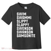 Swammi Slippy Slappy Swenson Swanson Samsonite Toddler T-Shirt thumb 0