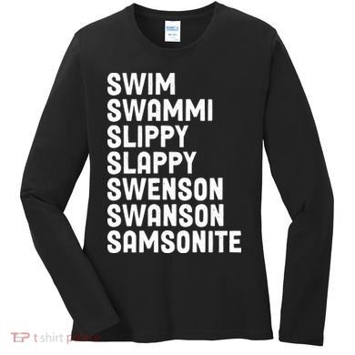 Swammi Slippy Slappy Swenson Swanson Samsonite Women's Long Sleeve Shirt