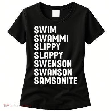 Swammi Slippy Slappy Swenson Swanson Samsonite Women's T-Shirt