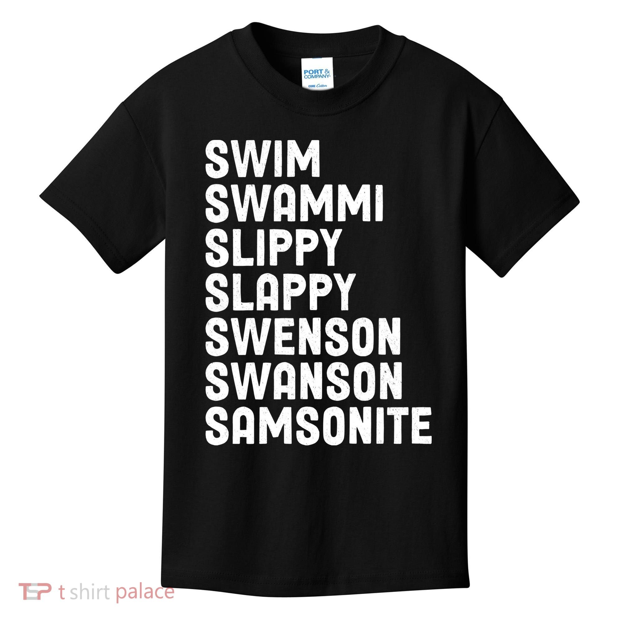 Swammi Slippy Slappy Swenson Swanson Samsonite Kids T-Shirt