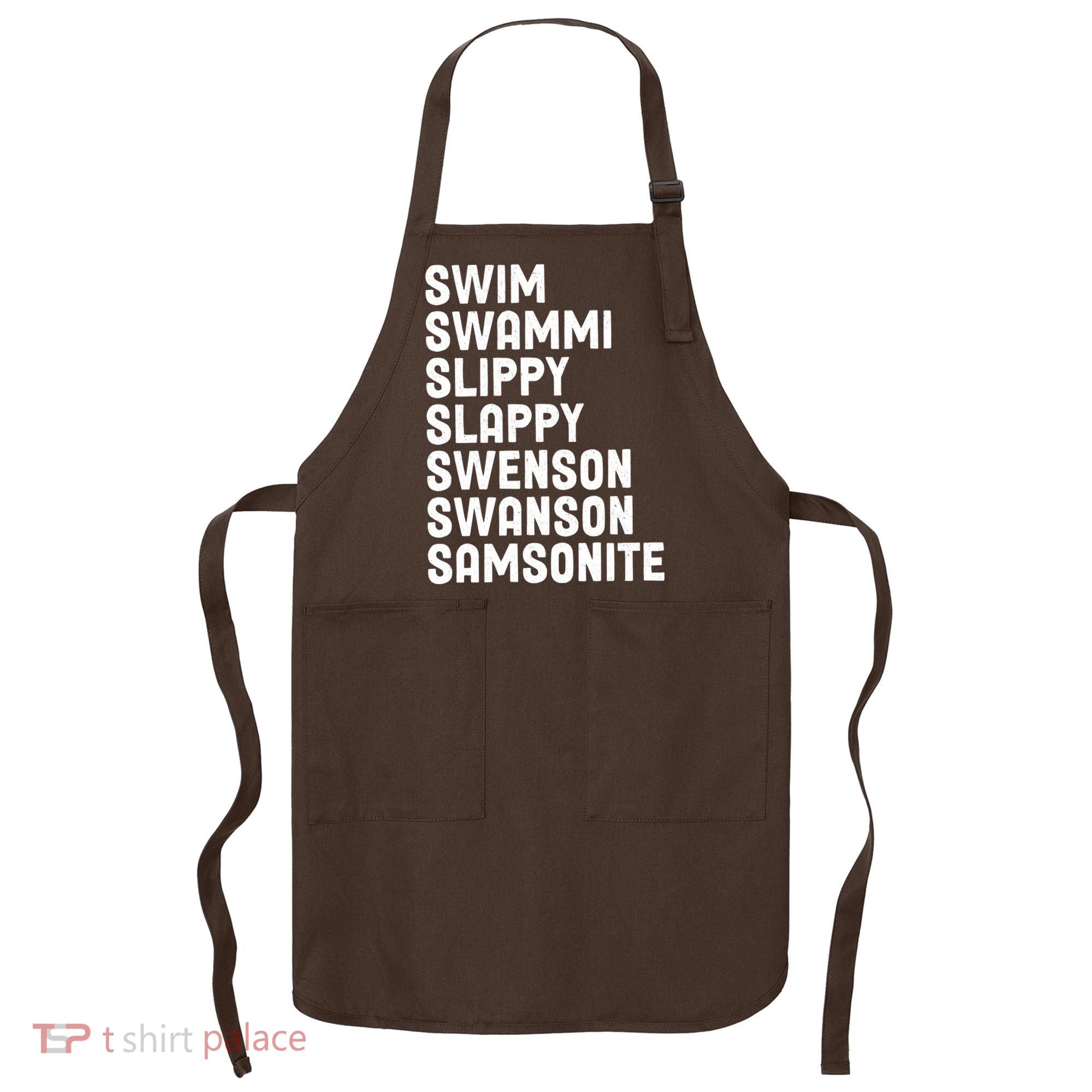 Swammi Slippy Slappy Swenson Swanson Samsonite Apron