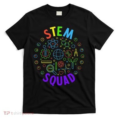 Stem Squad Science Technology Engineering And Math T-Shirt