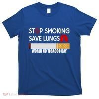 Stop Smoking Save Lung World No Tobacco Day Lung Cancer Gift T-Shirt thumb 0