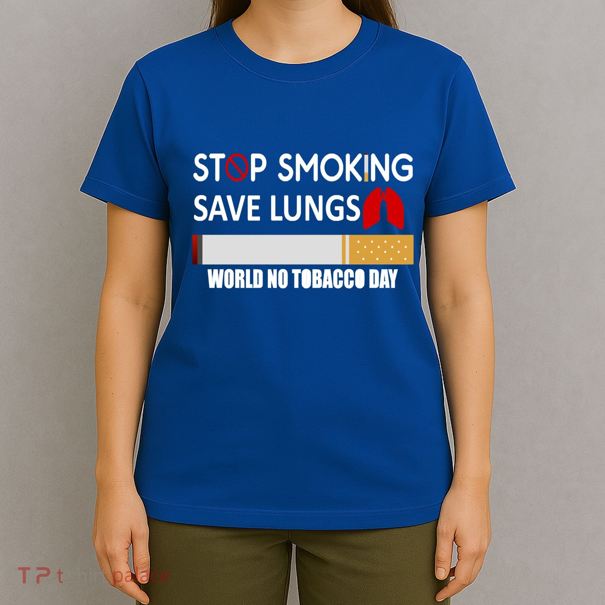 Stop Smoking Save Lung World No Tobacco Day Lung Cancer Gift T-Shirt