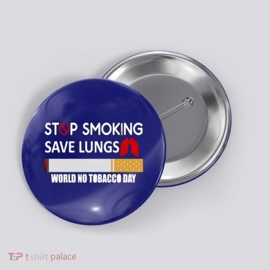 Stop Smoking Save Lung World No Tobacco Day Lung Cancer Gift Button