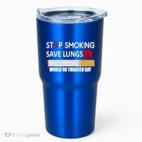 Stop Smoking Save Lung World No Tobacco Day Lung Cancer Gift Tumbler thumb 0