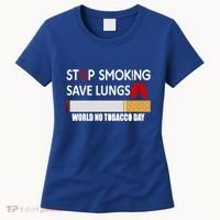Stop Smoking Save Lung World No Tobacco Day Lung Cancer Gift Women's T-Shirt thumb 0